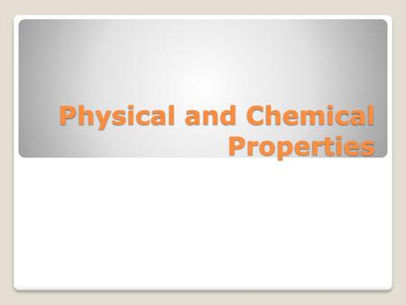 Physical and Chemical Properties