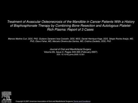 Treatment of Avascular Osteonecrosis of the Mandible in Cancer Patients With a History of Bisphosphonate Therapy by Combining Bone Resection and Autologous.