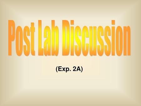 Post Lab Discussion (Exp. 2A).