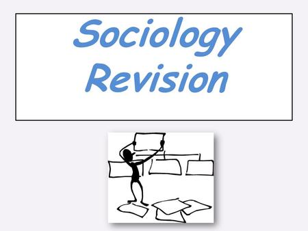 Sociology Revision.