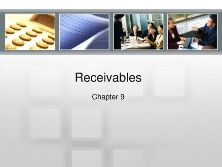 Receivables Chapter 9.