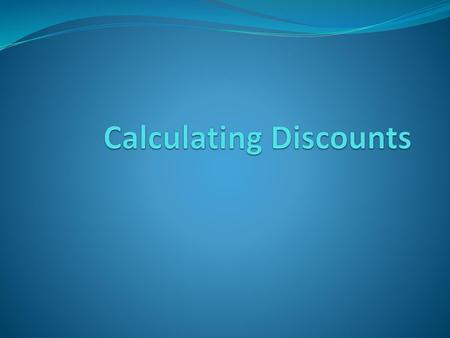 Calculating Discounts