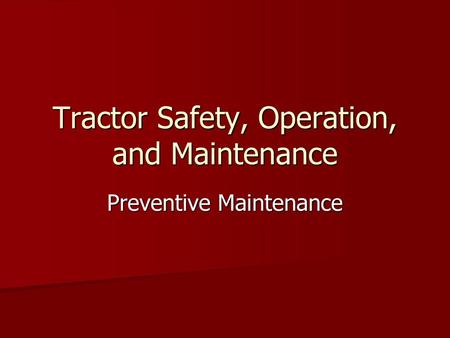 Tractor Safety, Operation, and Maintenance