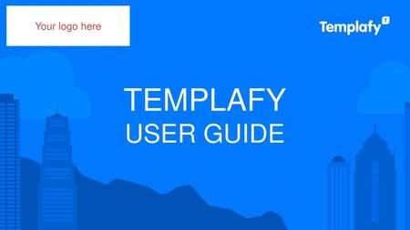 Your logo here Title page TEMPLAFY USER GUIDE.