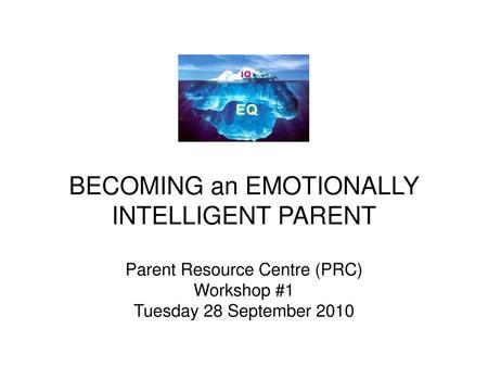 BECOMING an EMOTIONALLY INTELLIGENT PARENT