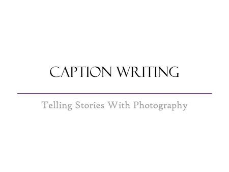 Telling Stories With Photography