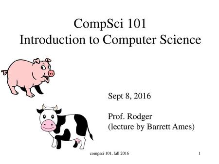 CompSci 101 Introduction to Computer Science