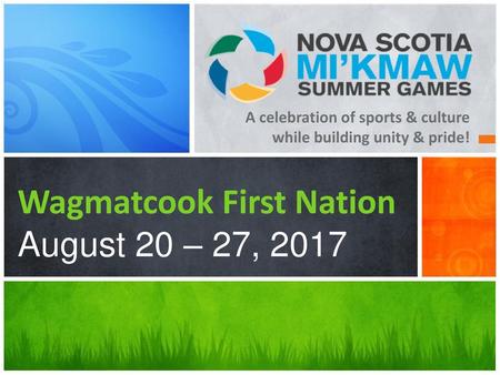 Wagmatcook First Nation August 20 – 27, 2017