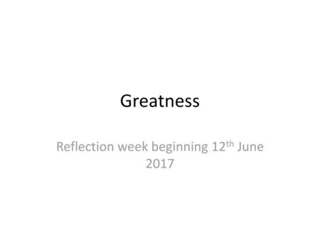 Reflection week beginning 12th June 2017