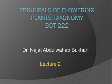 Principals of Flowering Plants Taxonomy BOT 222