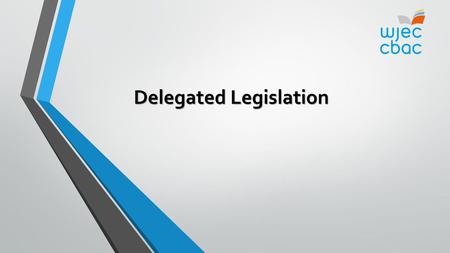 Delegated Legislation