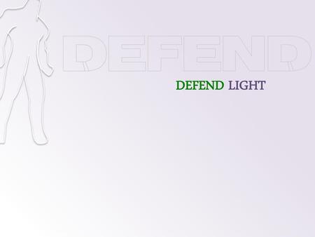 DEFEND LIGHT DEFEND LIGHT.