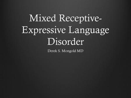 Mixed Receptive-Expressive Language Disorder