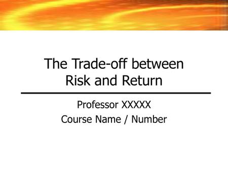 The Trade-off between Risk and Return