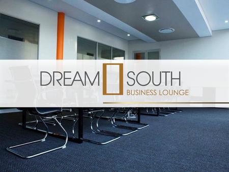 Dream South Business Lounge