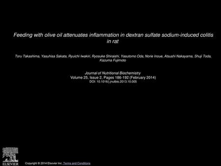 Feeding with olive oil attenuates inflammation in dextran sulfate sodium-induced colitis in rat  Toru Takashima, Yasuhisa Sakata, Ryuichi Iwakiri, Ryosuke.