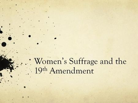 Women’s Suffrage and the 19th Amendment