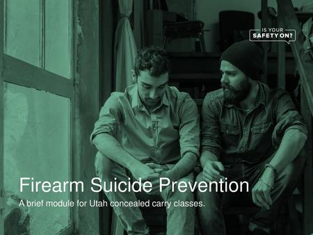 Firearm Suicide Prevention