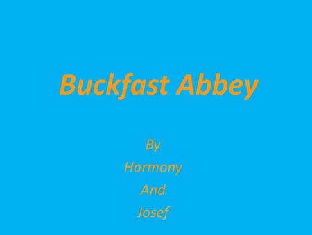 Buckfast Abbey By Harmony And Josef.