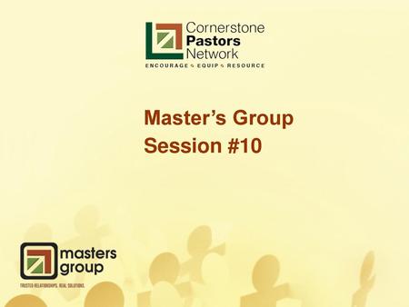 Master’s Group Session #10 May 14, 2018