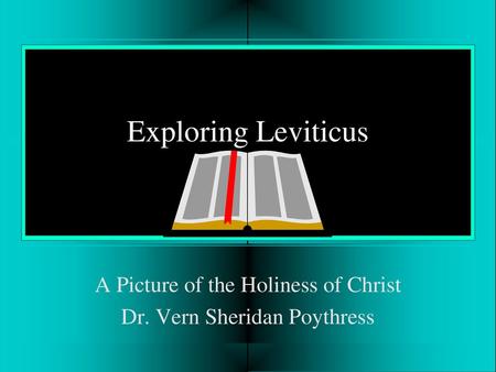 A Picture of the Holiness of Christ Dr. Vern Sheridan Poythress