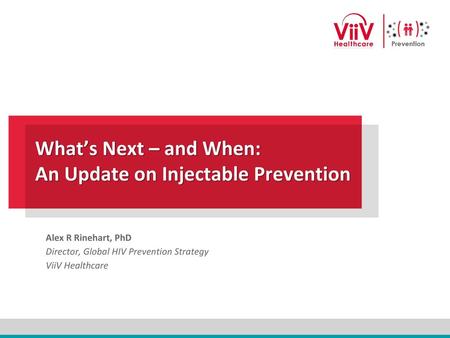 What’s Next – and When: An Update on Injectable Prevention