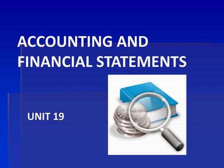 ACCOUNTING AND FINANCIAL STATEMENTS