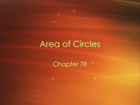 Area of Circles Chapter 7B.