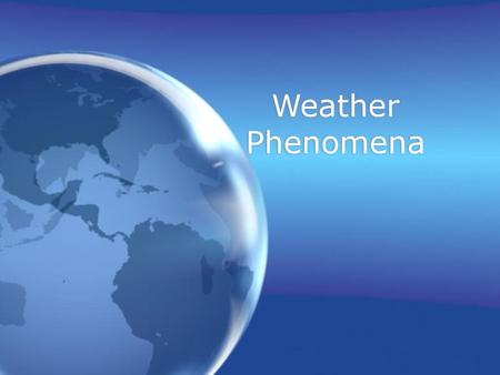 Weather Phenomena.