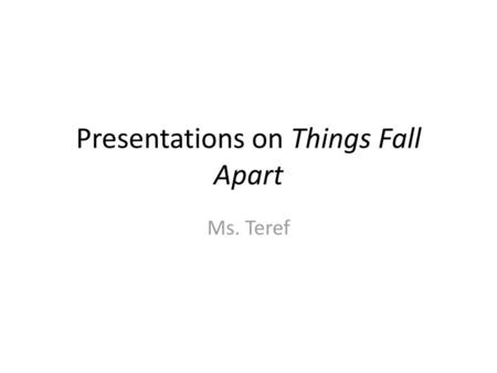 Presentations on Things Fall Apart