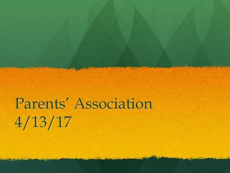 Parents’ Association 4/13/17