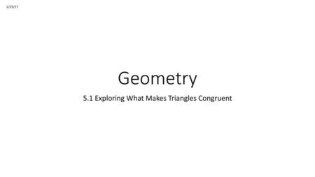 5.1 Exploring What Makes Triangles Congruent