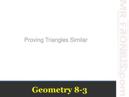 Proving Triangles Similar