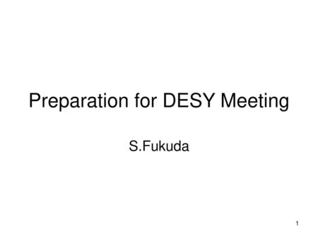 Preparation for DESY Meeting