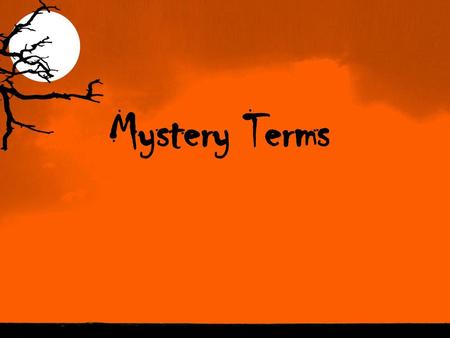 Mystery Terms.