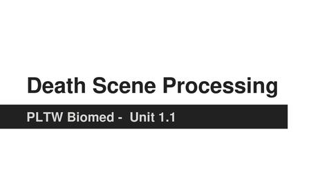 Death Scene Processing