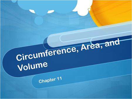 Circumference, Area, and Volume