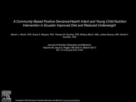 A Community-Based Positive Deviance/Hearth Infant and Young Child Nutrition Intervention in Ecuador Improved Diet and Reduced Underweight  Marion L. Roche,