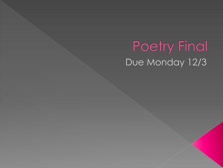 Poetry Final Due Monday 12/3.