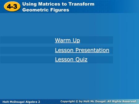 4-3 Warm Up Lesson Presentation Lesson Quiz