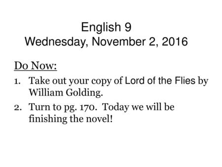 English 9 Wednesday, November 2, 2016