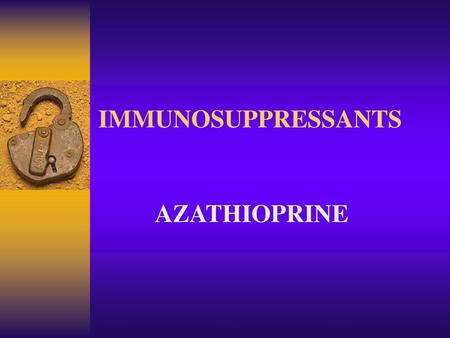 IMMUNOSUPPRESSANTS AZATHIOPRINE.