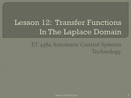 Lesson 12: Transfer Functions In The Laplace Domain