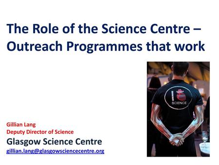 The Role of the Science Centre – Outreach Programmes that work