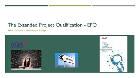 The Extended Project Qualification - EPQ