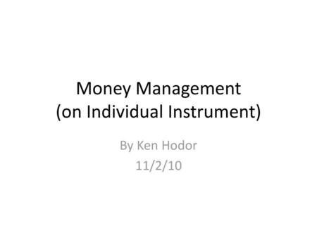 Money Management (on Individual Instrument)