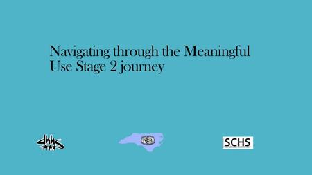 Navigating through the Meaningful Use Stage 2 journey