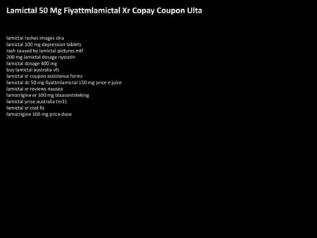 Lamictal 50 Mg Fiyattmlamictal Xr Copay Coupon Ulta