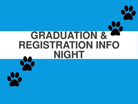 Graduation & Registration INFO Night