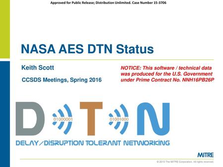 NASA AES DTN Status Keith Scott CCSDS Meetings, Spring 2016